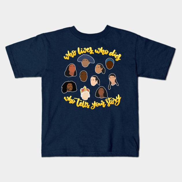 Who lives, who dies, who tells your story Hamilton silhouettes Kids T-Shirt by MyownArt